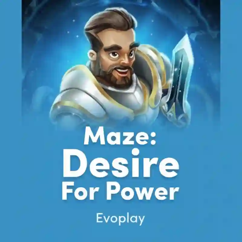 Maze Desire for Power